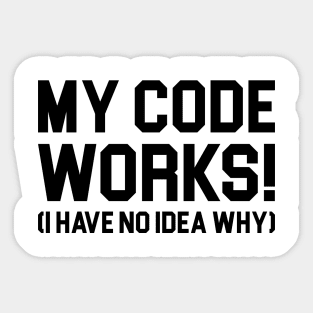 My Code Works Sticker